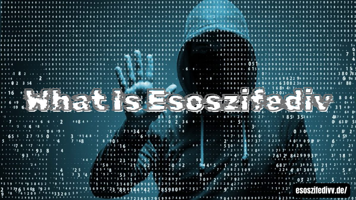 What Is Esoszifediv
